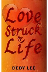 Love Struck By Life