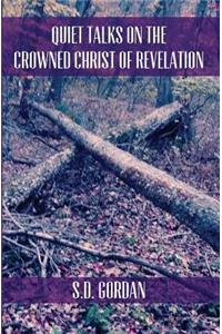 Quiet Talks on the Crowned Christ of Revelation