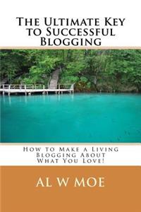 The Ultimate Key to Successful Blogging