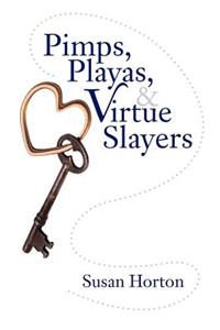 Pimps, Playas, & Virtue Slayers