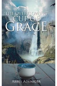 Overflowing Cup of Grace