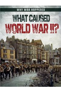 What Caused World War II?