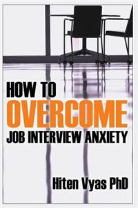 How to Overcome Job Interview Anxiety