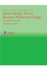 Seven Fatality Fire at Remote Wilderness Lodge, Grand Marais, Minnesota