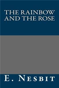 The Rainbow and the Rose