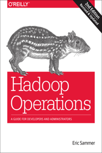 Hadoop Operations: A Guide for Developers and Administrators