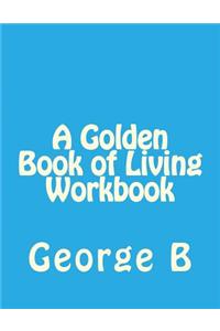 Golden Book of Living Workbook