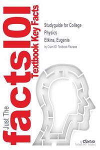 Studyguide for College Physics by Etkina, Eugenia, ISBN 9780321939982