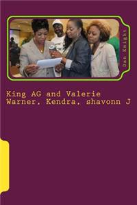 King AG and Valerie Warner, Kendra, Shavonn J: The People in the Industry I Admire Today