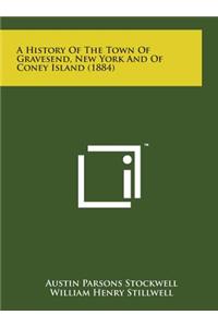 A History of the Town of Gravesend, New York and of Coney Island (1884)
