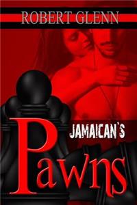 Jamaican's Pawns