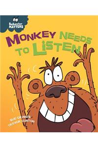 Monkey Needs to Listen