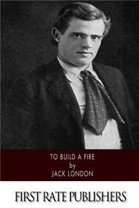 To Build a Fire