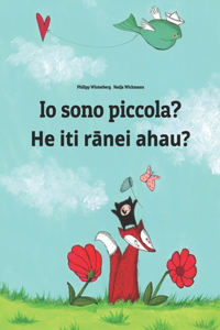 Io sono piccola? He iti rānei ahau?