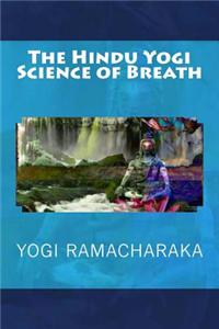 The Hindu Yogi Science of Breath