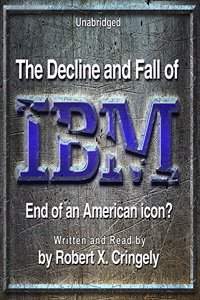 Decline and Fall of IBM