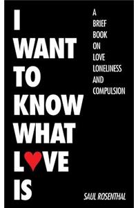 I Want to Know What Love Is