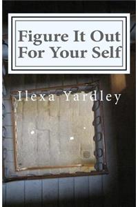 Figure It Out For Your Self