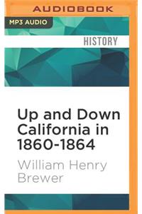 Up and Down California in 1860-1864