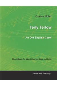 Terly Terlow - An Old English Carol - Sheet Music for Mixed Chorus, Oboe and Cello