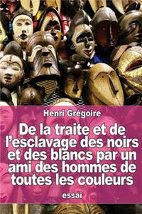 De la traite et de l'esclavage des noirs et des blancs par un ami des hommes de toutes les couleurs