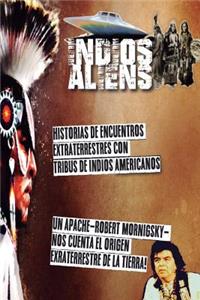 Indios Y Aliens: Nativos Americanos, Extraterrestres Y Ovnis. Los Documentos Terra - La Historia Oculta del Planeta Tierra