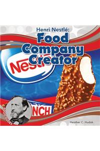 Henri Nestlé Food Company Creator