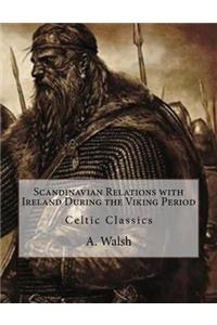 Scandinavian Relations with Ireland During the Viking Period