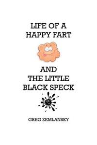 Life Of A Happy Fart And The Little Black Speck