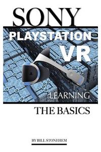 Sony PlayStation VR: Learning the Basics