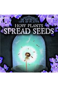 How Plants Spread Seeds