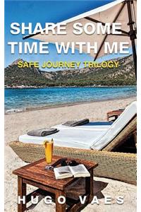 Share Some Time with Me: Safe Journey Trilogy Book 2