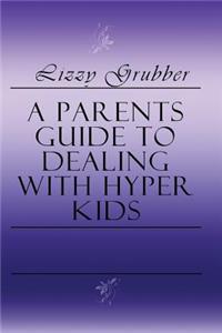 Parents Guide to Dealing with Hyper Kids
