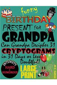 Funny Birthday Present for Grandpa