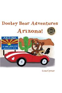 Dooley Bear Adventures Arizona!