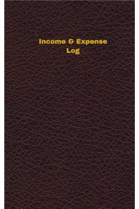 Income & Expense Log (Logbook, Journal - 96 pages, 5 x 8 inches)