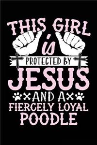 This Girl Is Protected By Jesus And A Fiercely Loyal Poodle