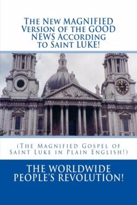 New MAGNIFIED Version of the GOOD NEWS According to Saint LUKE!