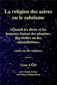 La religion des astres ou le sabéisme (28 volumes), tome XXIII