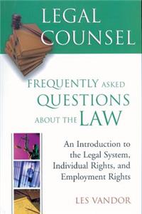 Legal Counsel, Book One: An Introduction to the Legal System, Individual Rights, and Employment Rights