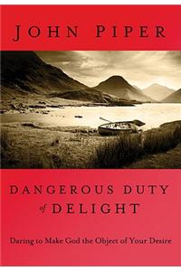 The Dangerous Duty of Delight