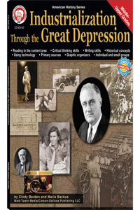 Industrialization Through the Great Depression, Grades 6 - 12