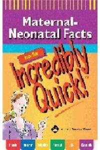 Maternal-Neonatal Facts Made Incredibly Quick!