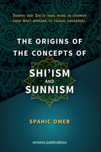 The Origins of the Concepts of Shi'ism and Sunnism