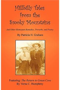 Hillbilly Tales from the Smoky Mountains - And Other Homespun Remedies, Proverbs, and Poetry