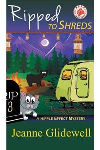 Ripped to Shreds (A Ripple Effect Mystery, Book 3)