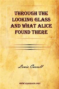 Through the Looking Glass and What Alice Found There