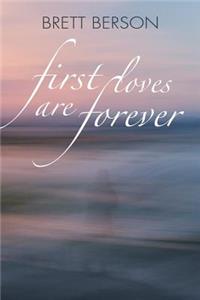 FIRST LOVES ARE FOREVER (My True-Life Fairy Tale)