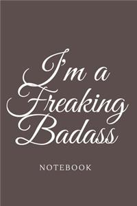 I'm a Freaking Badass NOTEBOOK