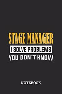 Stage Manager I Solve Problems You Don't Know Notebook
